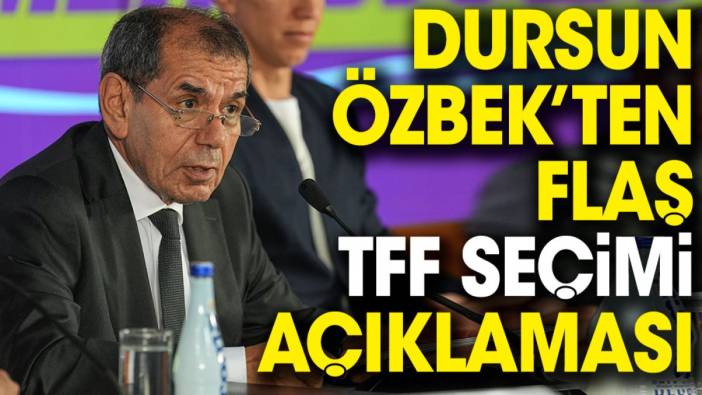 Son dakika... Dursun Özbek'ten flaş TFF seçimi açıklaması