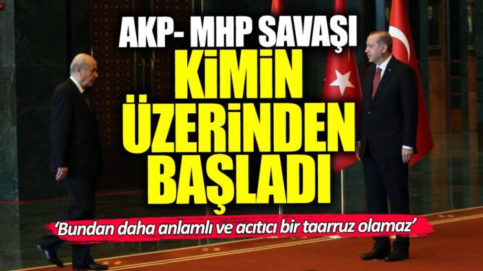 AKP- MHP savaşı kimin üzerinden başladı: Anlamlı ve acıtıcı taarruz