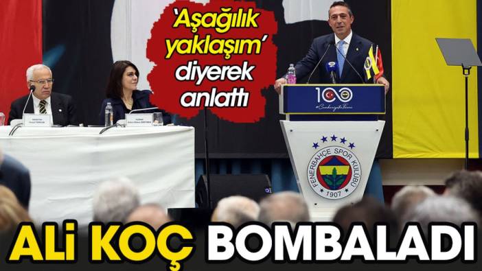 Ali Koç çok bombaladı 'Aşağılık yaklaşım' diyerek anlattı