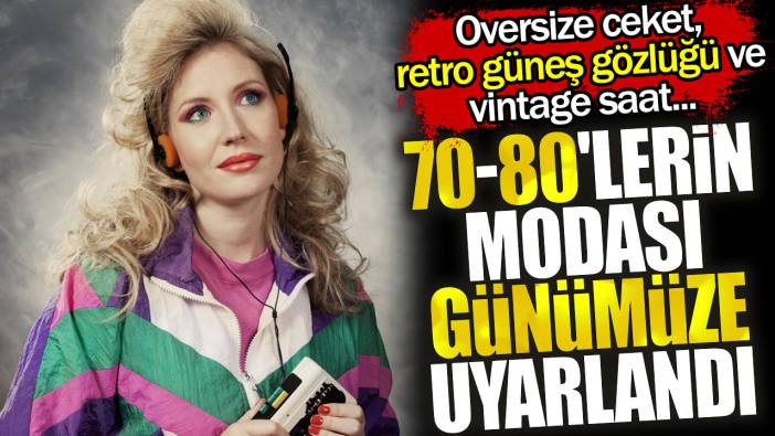 70'lerin 80'lerin modası günümüze uyarlandı. Oversize ceket retro güneş gözlüğü ve vintage saat...