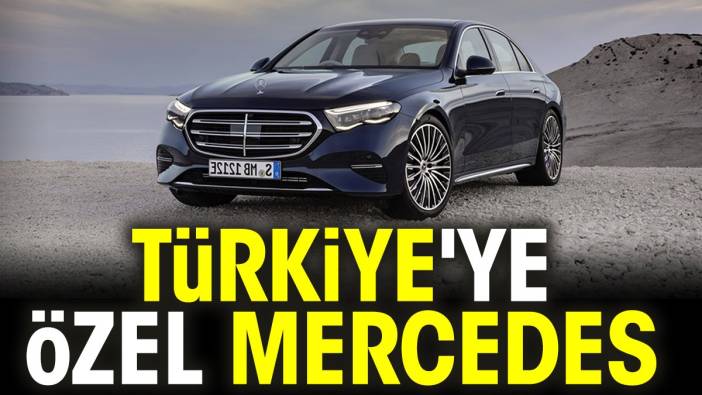Türkiye'ye özel Mercedes