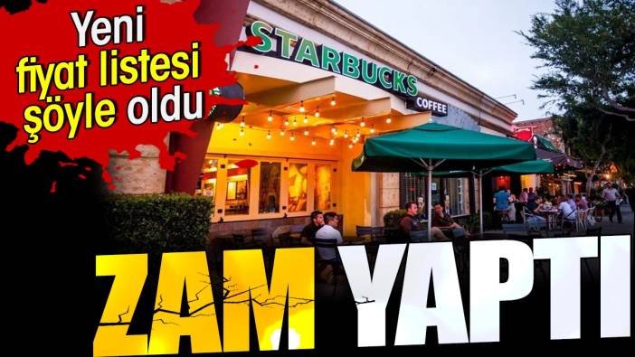 Starbucks zam yaptı. Yeni fiyat listesi şöyle oldu