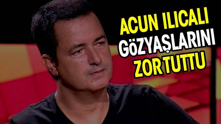 Acun Ilıcalı gözyaşlarını zor tuttu