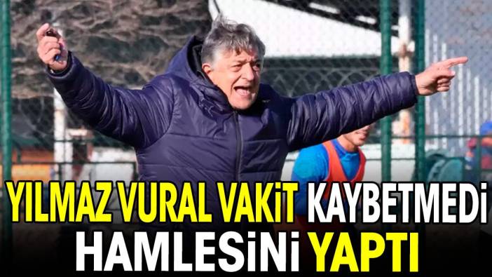 Yılmaz Vural vakit kaybetmedi. Hamlesini yaptı