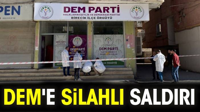 DEM'e silahlı saldırı