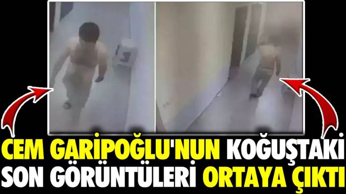 Cem Garipoğlu'nun koğuştaki son görüntüleri ortaya çıktı