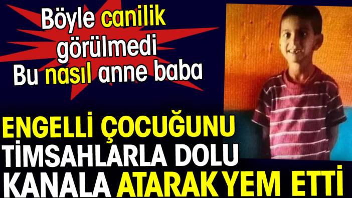 Engelli çocuğunu timsahlarla dolu kanala atarak yem etti. Böyle canilik görülmedi