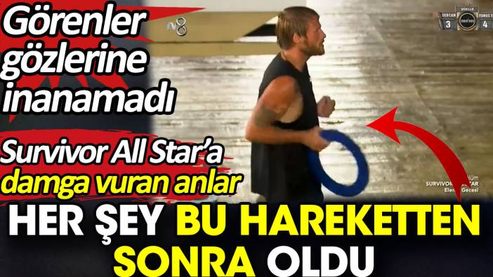 Her şey bu hareketten sonra oldu. Survivor All Star’a damga vuran anlar