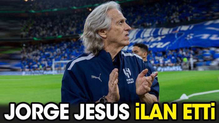 Jorge Jesus ilan etti