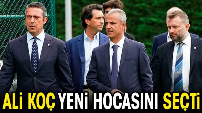 Ali Koç yeni hocasını seçti