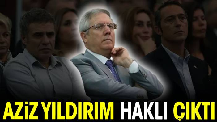 Aziz Yıldırım haklı çıktı