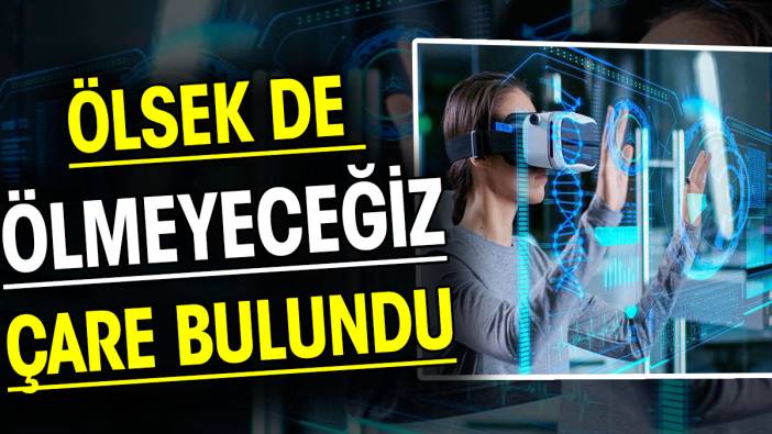 Ölsek de ölmeyeceğiz çare bulundu