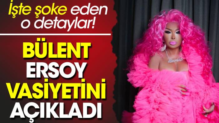 Bülent Ersoy vasiyetini açıkladı. İşte detaylar