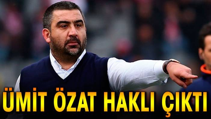 Ümit Özat haklı çıktı