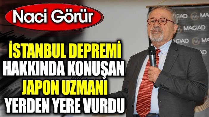 Naci Görür İstanbul Depremi hakkında konuşan Japon uzmanı yerden yere vurdu