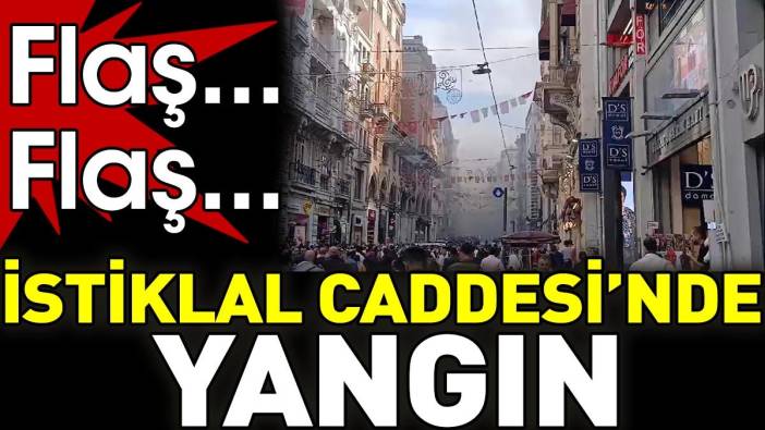 Son dakika... İstiklal Caddesi'nde yangın