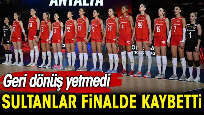 Filenin Sultanları finalde kaybetti. Geri dönüş yetmedi