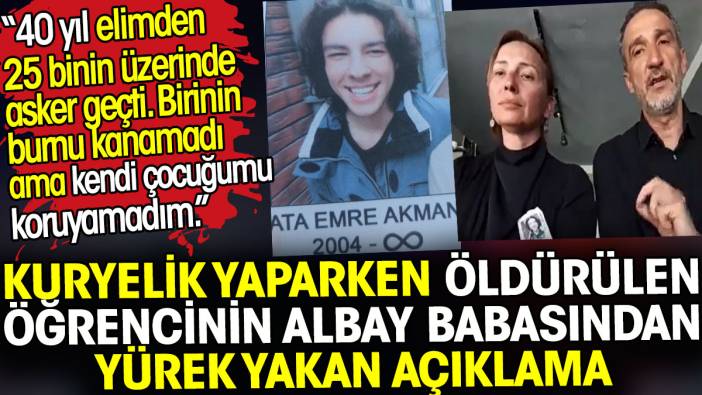 Kuryelik yaparken öldürülen öğrencinin albay babasından yürek yakan açıklama