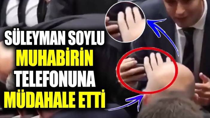 Süleyman Soylu muhabirin telefonuna müdahale etti