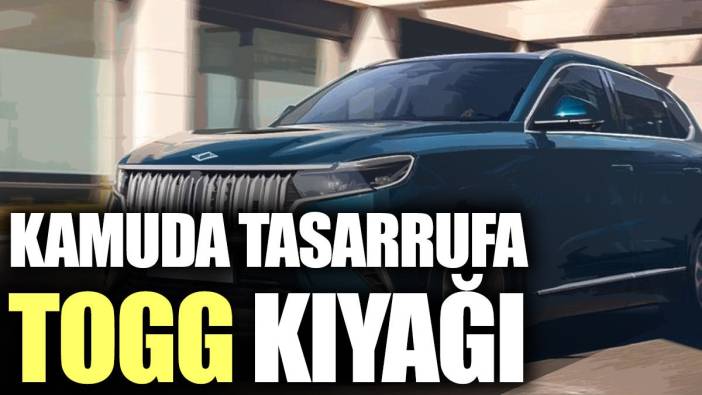 Kamuda tasarrufa TOGG kıyağı