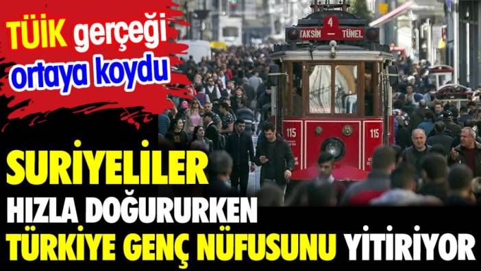 Suriyeliler hızla doğururken Türkiye genç nüfusunu yitiriyor. TÜİK gerçeği ortaya koydu