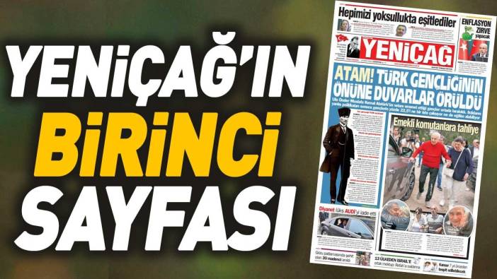 Yeniçağ Gazetesi'nin 1. sayfası (18 Mayıs 2024)