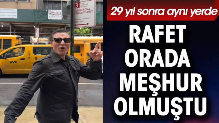 Rafet El Roman, orada meşhur olmuştu