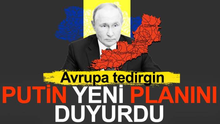 Putin yeni planını duyurdu. Avrupa tedirgin