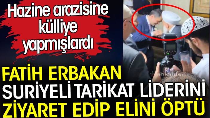 Fatih Erbakan Suriyeli tarikat liderini ziyaret edip elini öptü