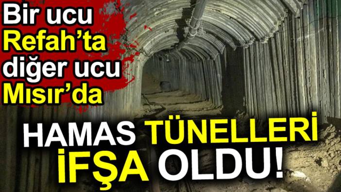 Hamas tünelleri ifşa oldu. Bir ucu Refah'ta diğer ucu Mısır'da