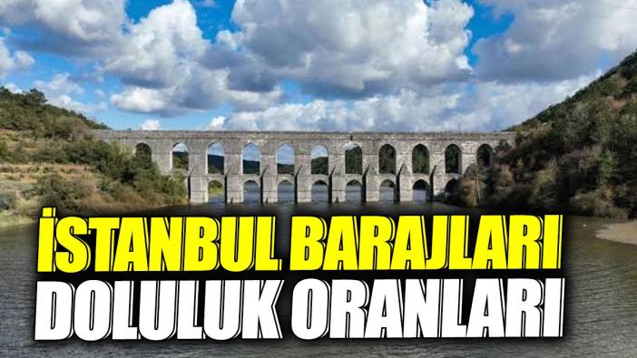 İstanbul barajları doluluk oranları