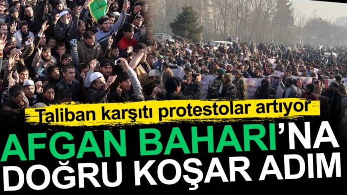 Afgan Baharı'na doğru koşar adım. Taliban karşıtı protestolar artıyor