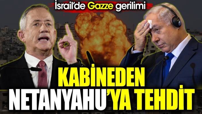 Kabineden Netanyahu’ya tehdit. İsrail’de Gazze gerilimi