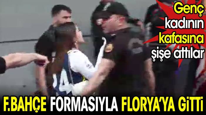 Fenerbahçe formasıyla Florya'ya giden kadının kafasına şişe attılar