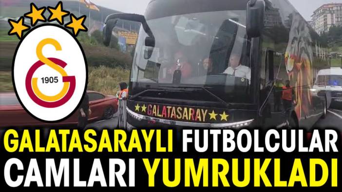 Galatasaraylı futbolcular camları yumrukladı
