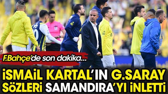 Fenerbahçe'de derbi öncesi son dakika. İsmail Kartal Samandıra'yı inletti