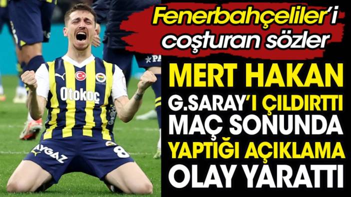 Mert Hakan Yandaş Galatasaray'ı çıldırttı. Yaptığı açıklama olay yarattı