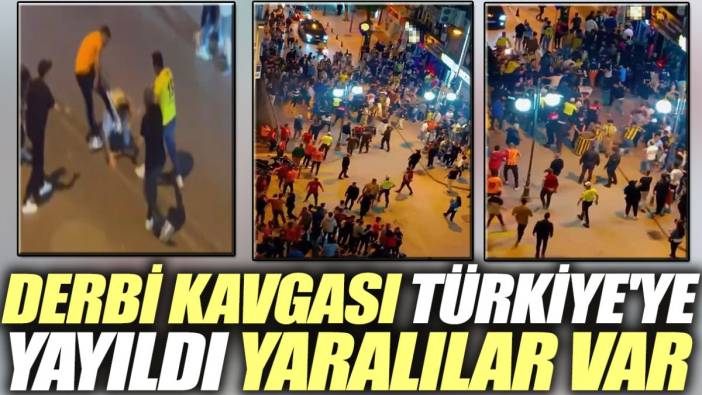 Derbi kavgası Türkiye'ye yayıldı. Yaralılar var