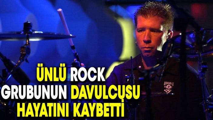 Ünlü rock grubunun davulcusu hayatını kaybetti