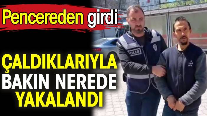 Samsun'da işyerine pencereden giren hırsız çaldıklarıyla bakın nerede yakalandı