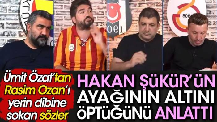 Rasim Ozan Kütahyalı'nın Hakan Şükür'ün ayağının altını nasıl öptüğünü anlattı