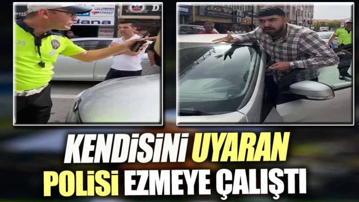 Kendisini uyaran polisi ezmeye çalıştı