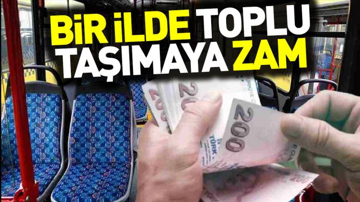 Bir ilde toplu taşımaya zam (21 Mayıs 2024)