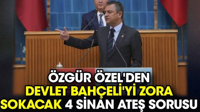 Özgür Özel'den Devlet Bahçeli'yi zora sokacak 4 Sinan Ateş sorusu