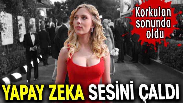 Scarlett Johansson yapay zekayı suçladı