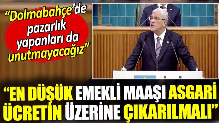 Müsavat Dervişoğlu: En düşük emekli maaşı asgari ücretin üzerine çıkarılmalı