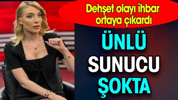 Cansu Canan Özgen o ihbarla yıkıldı