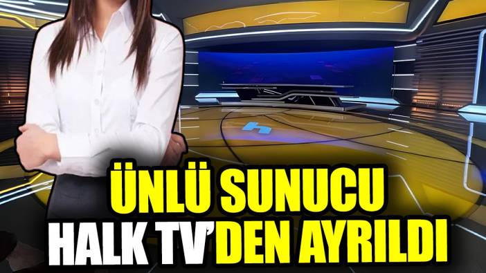 Ünlü sunucu Halk TV'den ayrıldı