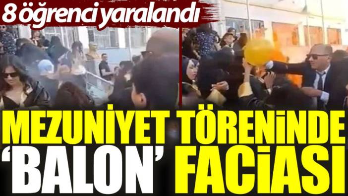 Mezuniyet töreninde ‘balon’ faciası: 8 öğrenci yaralandı