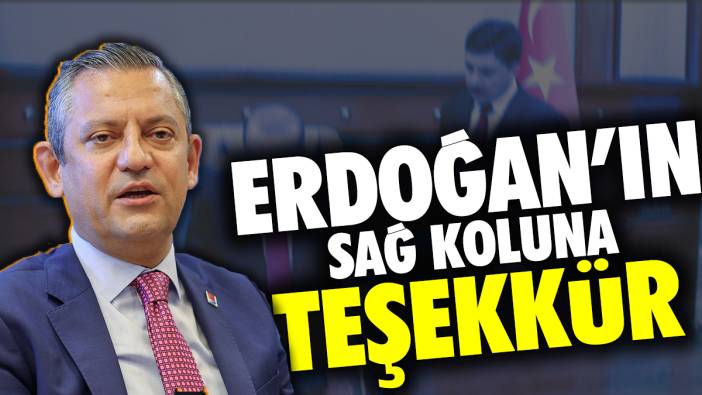 Özgür Özel'den Erdoğan'ın sağ koluna teşekkür